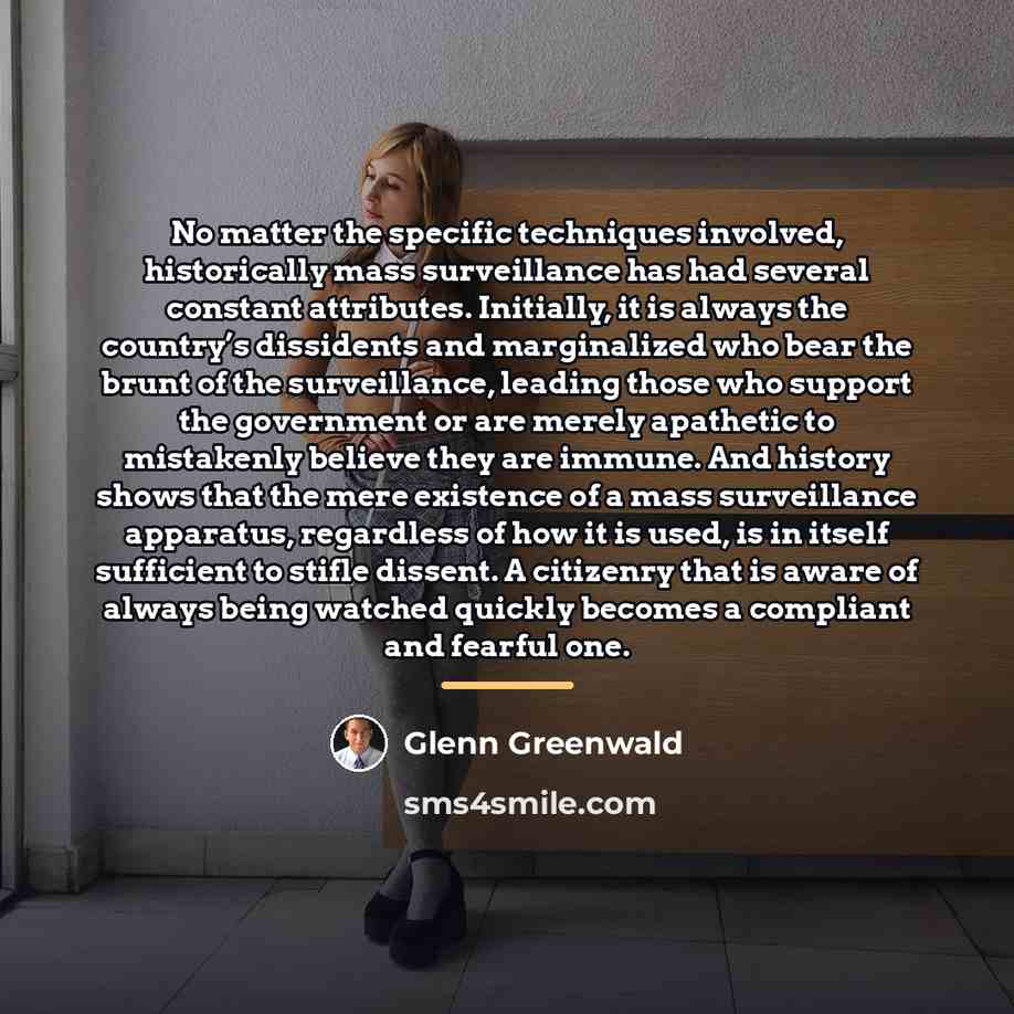 “No matter the specific techniques involved, historically mass surveillance has…” quote by Glenn Greenwald