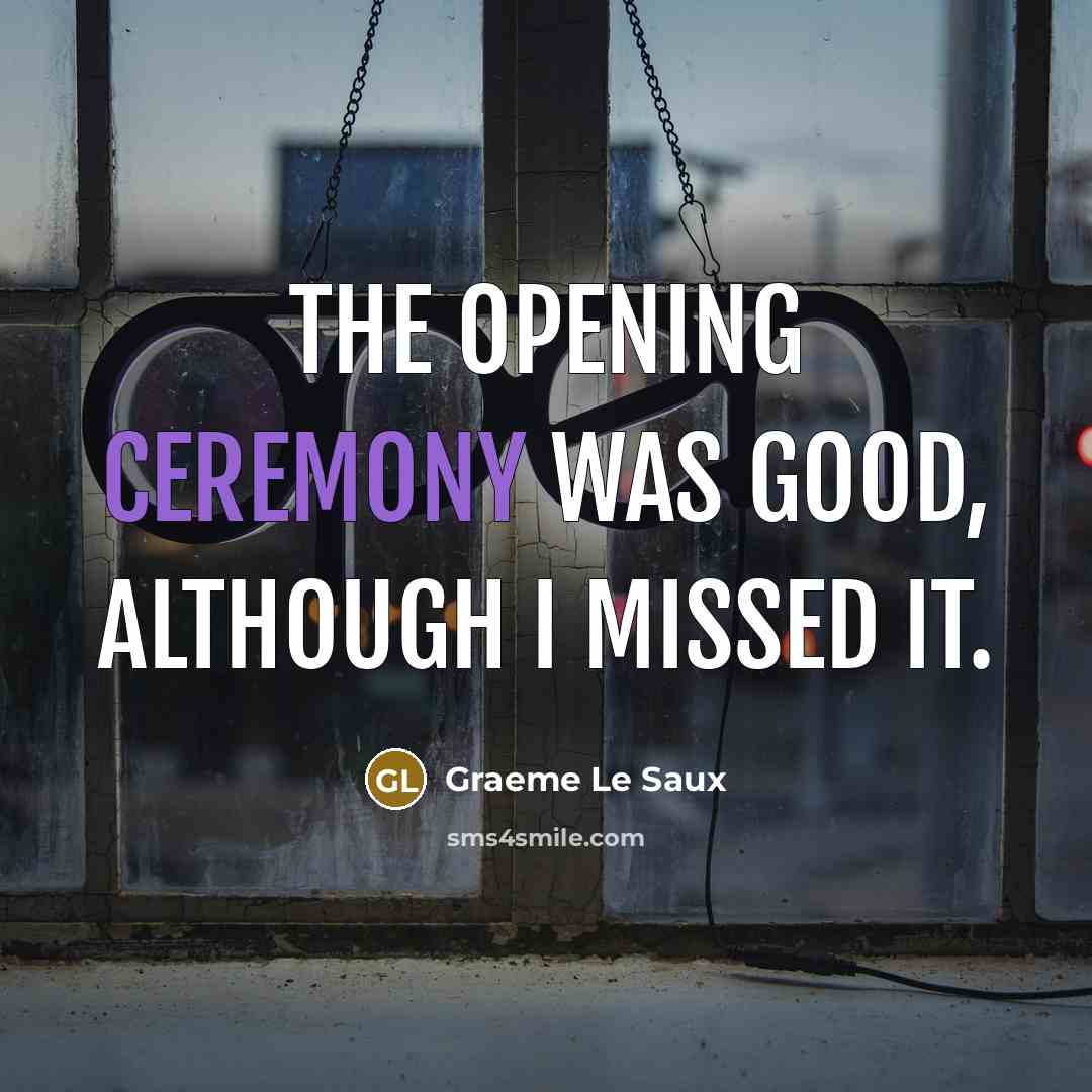 “The opening ceremony was good, although I missed it.…” quote by Graeme Le Saux