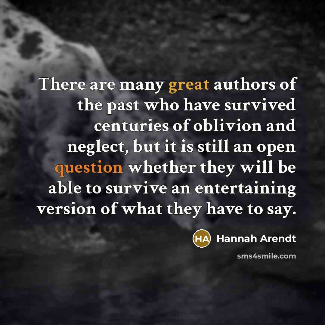 “There are many great authors of the past who have…” quote by Hannah Arendt