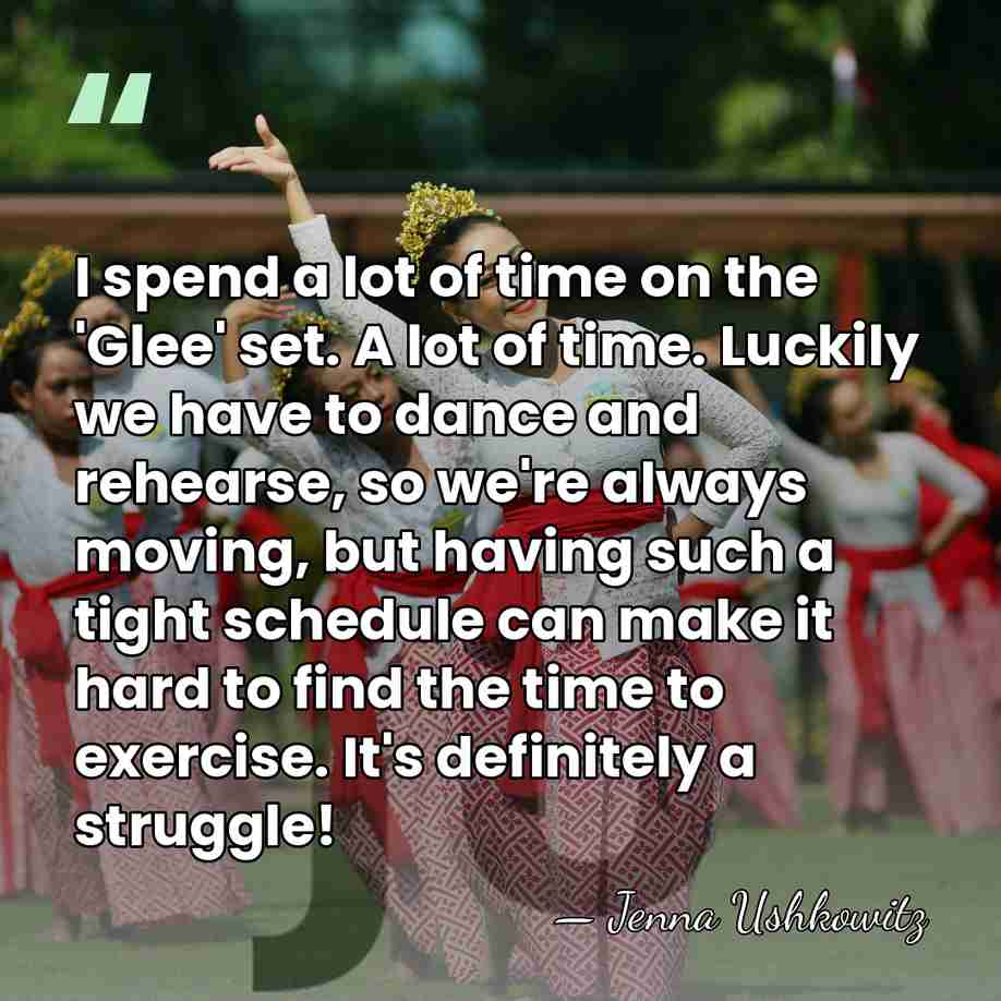 I spend a lot of time on the 'Glee' set. A lot&hellip; - Jenna Ushkowitz