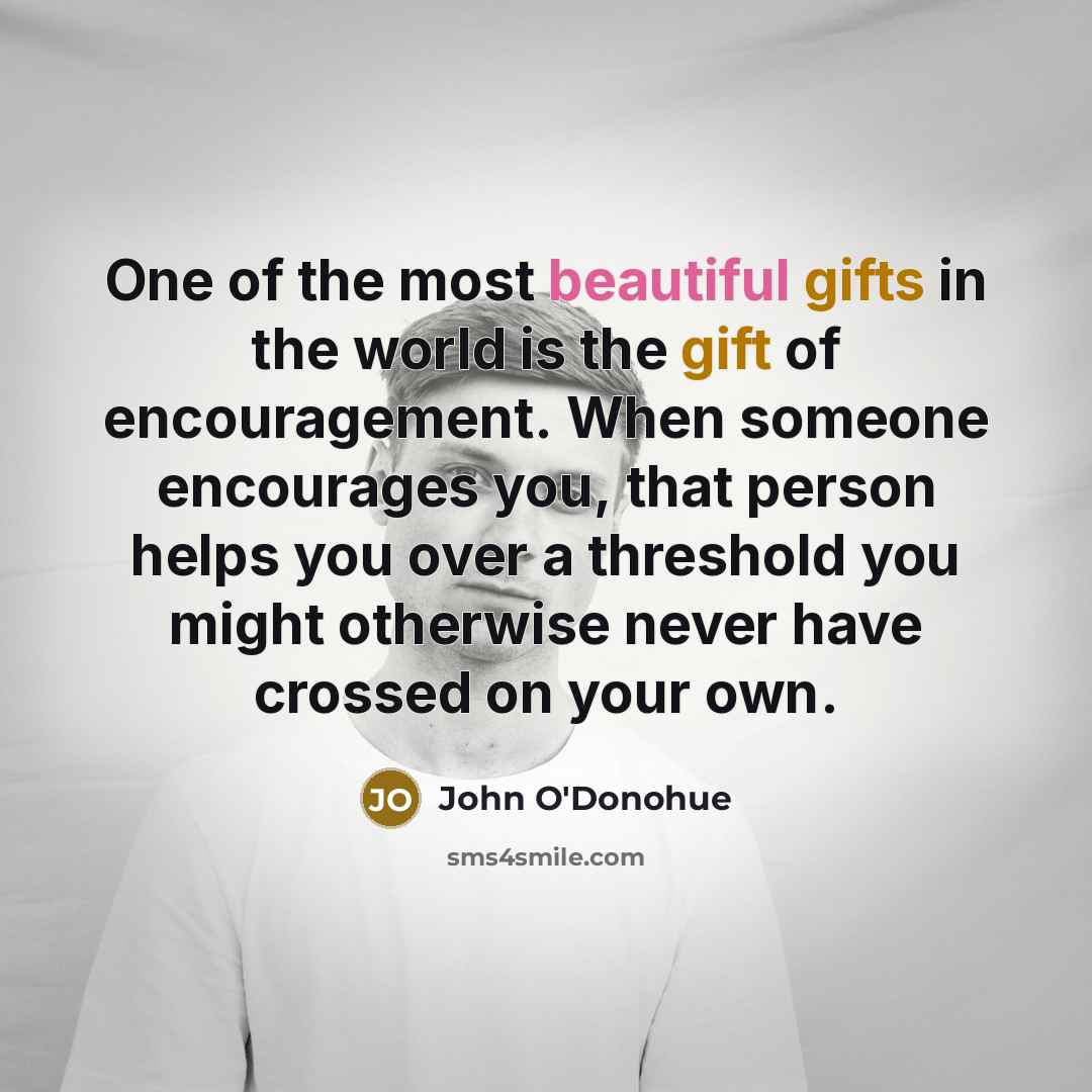 “One of the most beautiful gifts in the world is…” quote by John O'Donohue