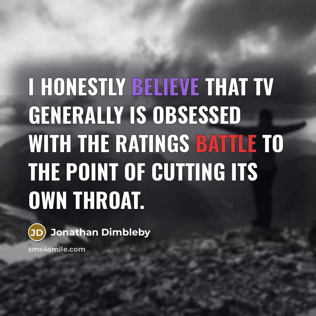 “I honestly believe that TV generally is obsessed with the…” quote by Jonathan Dimbleby