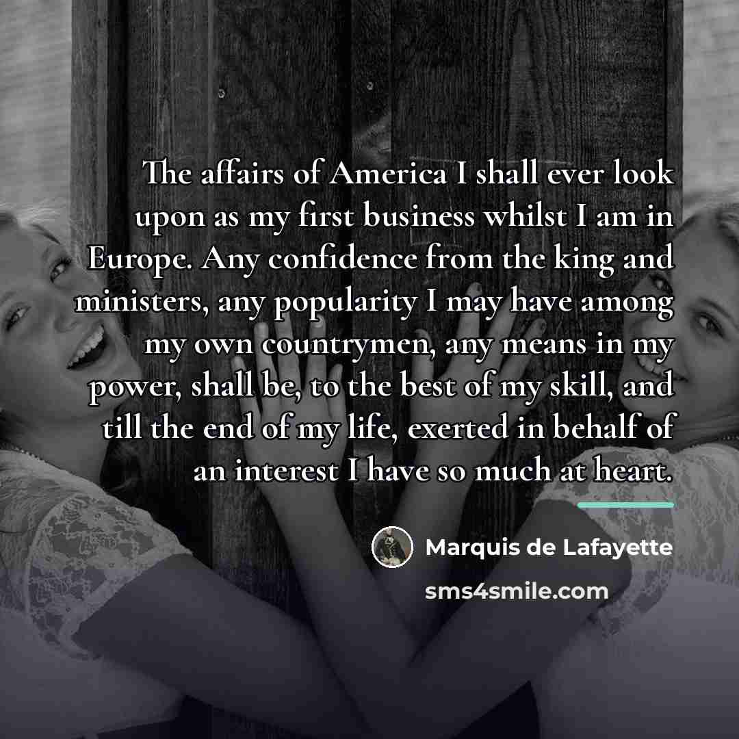 “The affairs of America I shall ever look upon as…” quote by Marquis de Lafayette