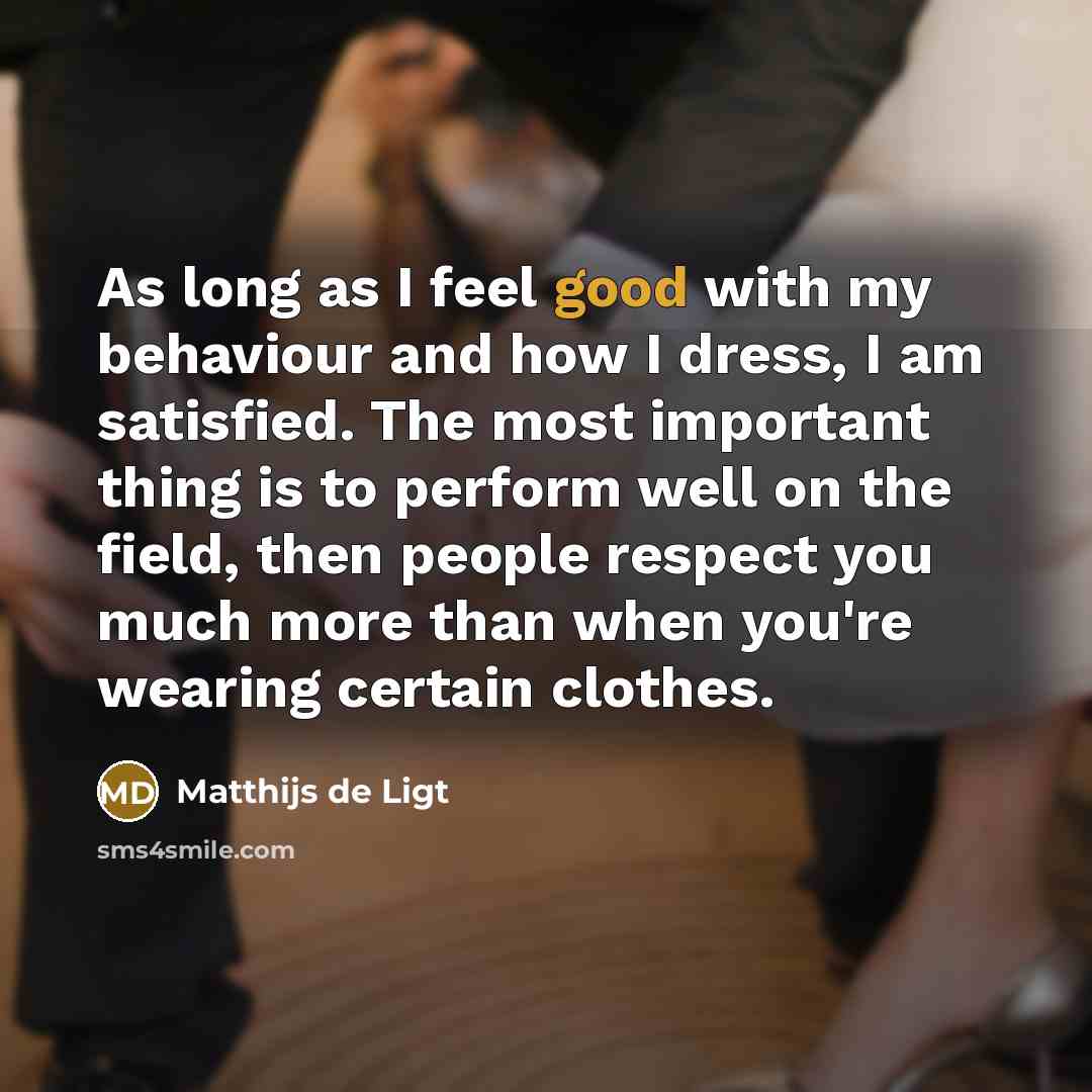 “As long as I feel good with my behaviour and…” quote by Matthijs de Ligt