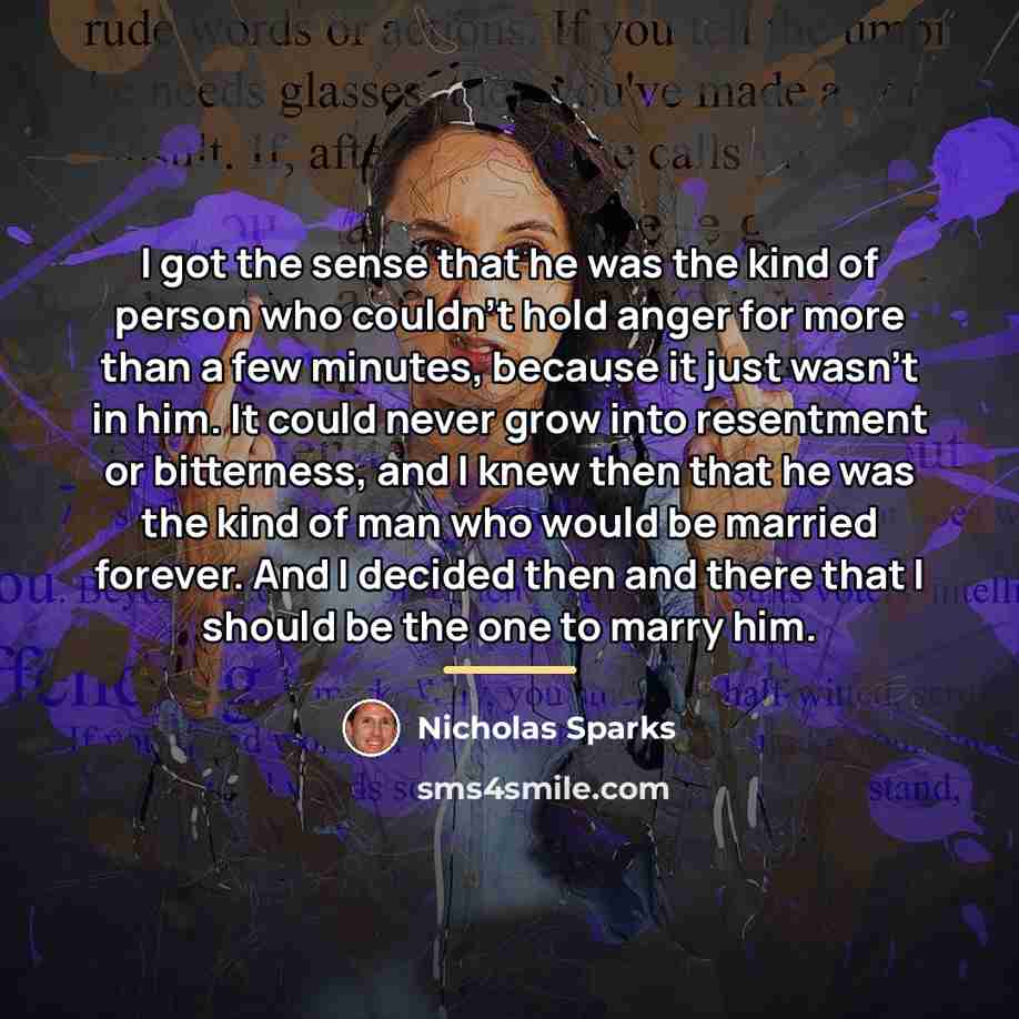 “I got the sense that he was the kind of…” quote by Nicholas Sparks