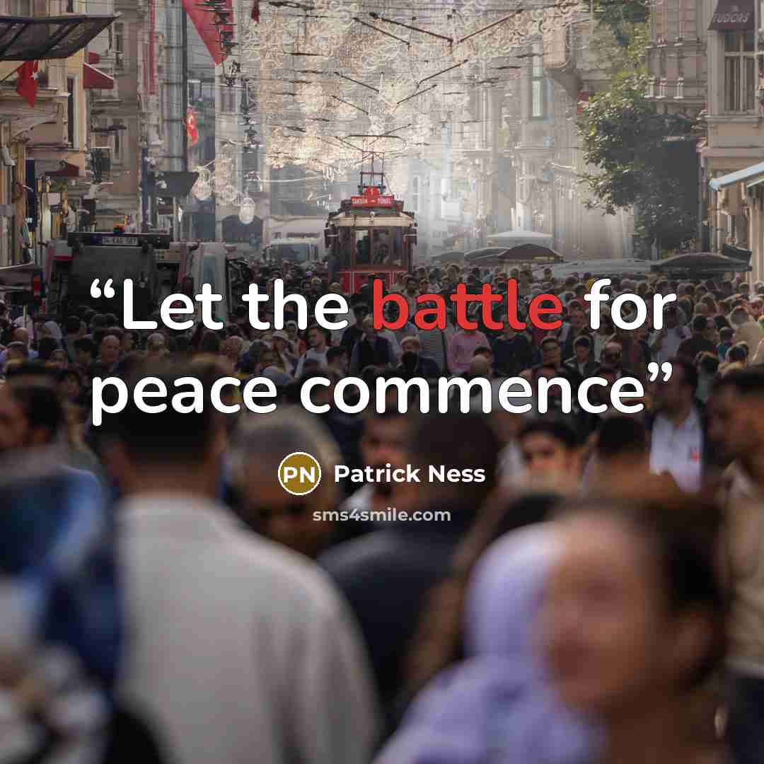 “Let the battle for peace commence” quote by Patrick Ness