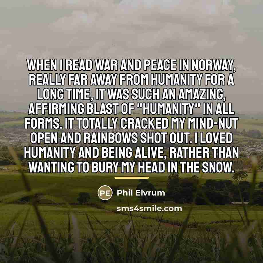 “When I read War and Peace in Norway, really far…” quote by Phil Elvrum