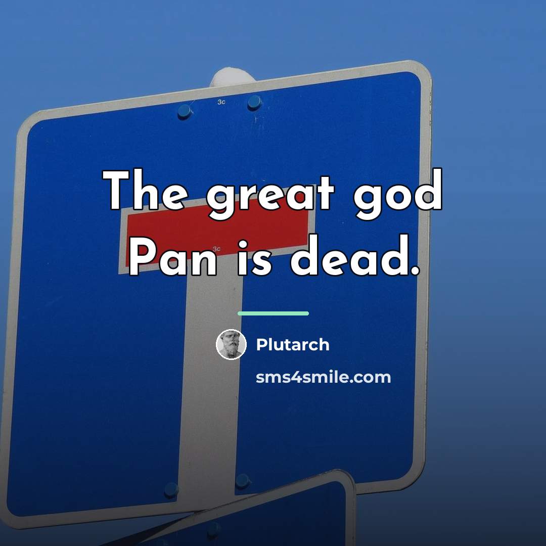 “The great god Pan is dead.…” quote by Plutarch