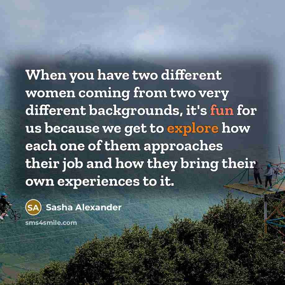 “When you have two different women coming from two very…” quote by Sasha Alexander