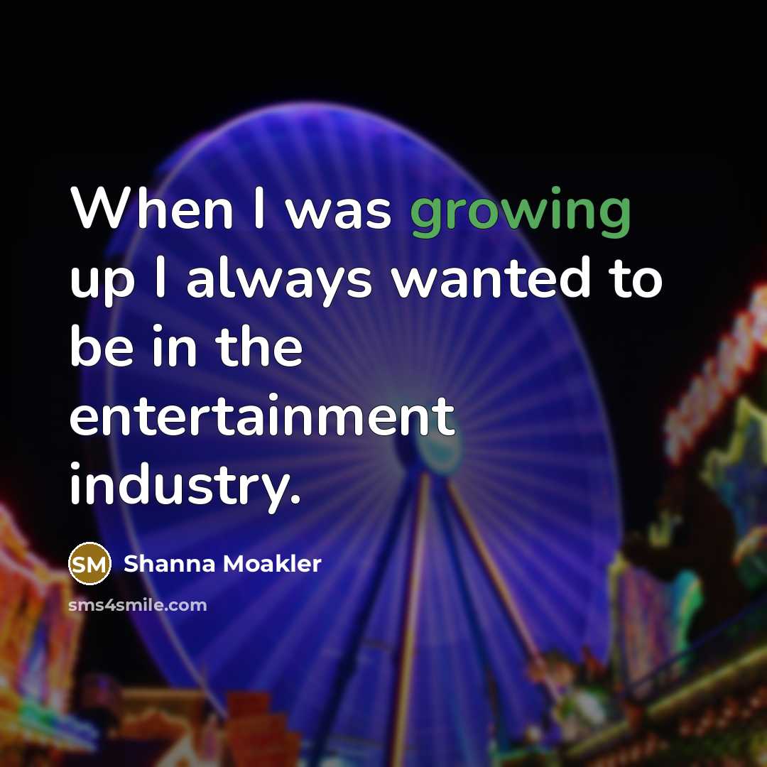 “When I was growing up I always wanted to be…” quote by Shanna Moakler