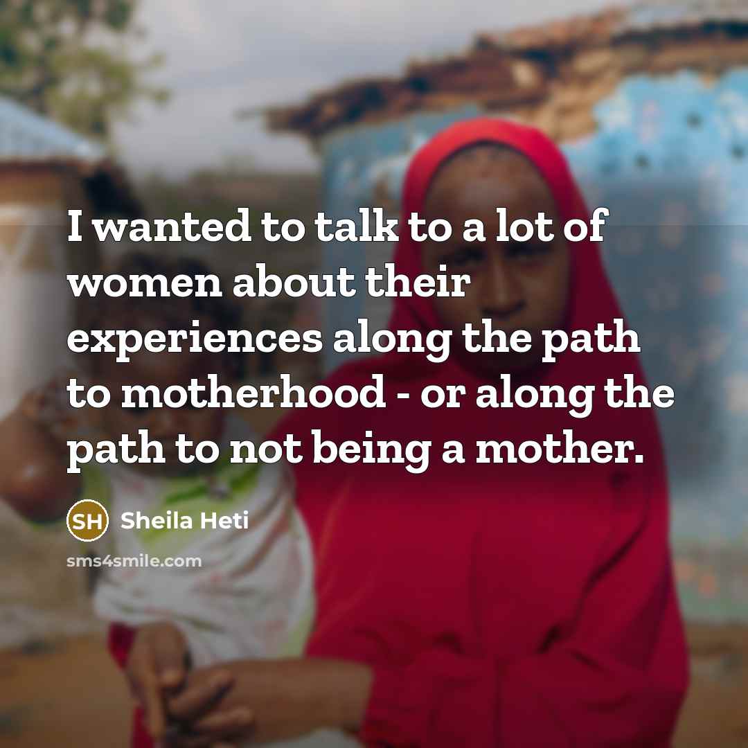 “I wanted to talk to a lot of women about…” quote by Sheila Heti