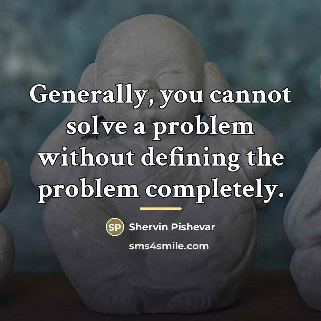 “Generally, you cannot solve a problem without defining the problem…” quote by Shervin Pishevar
