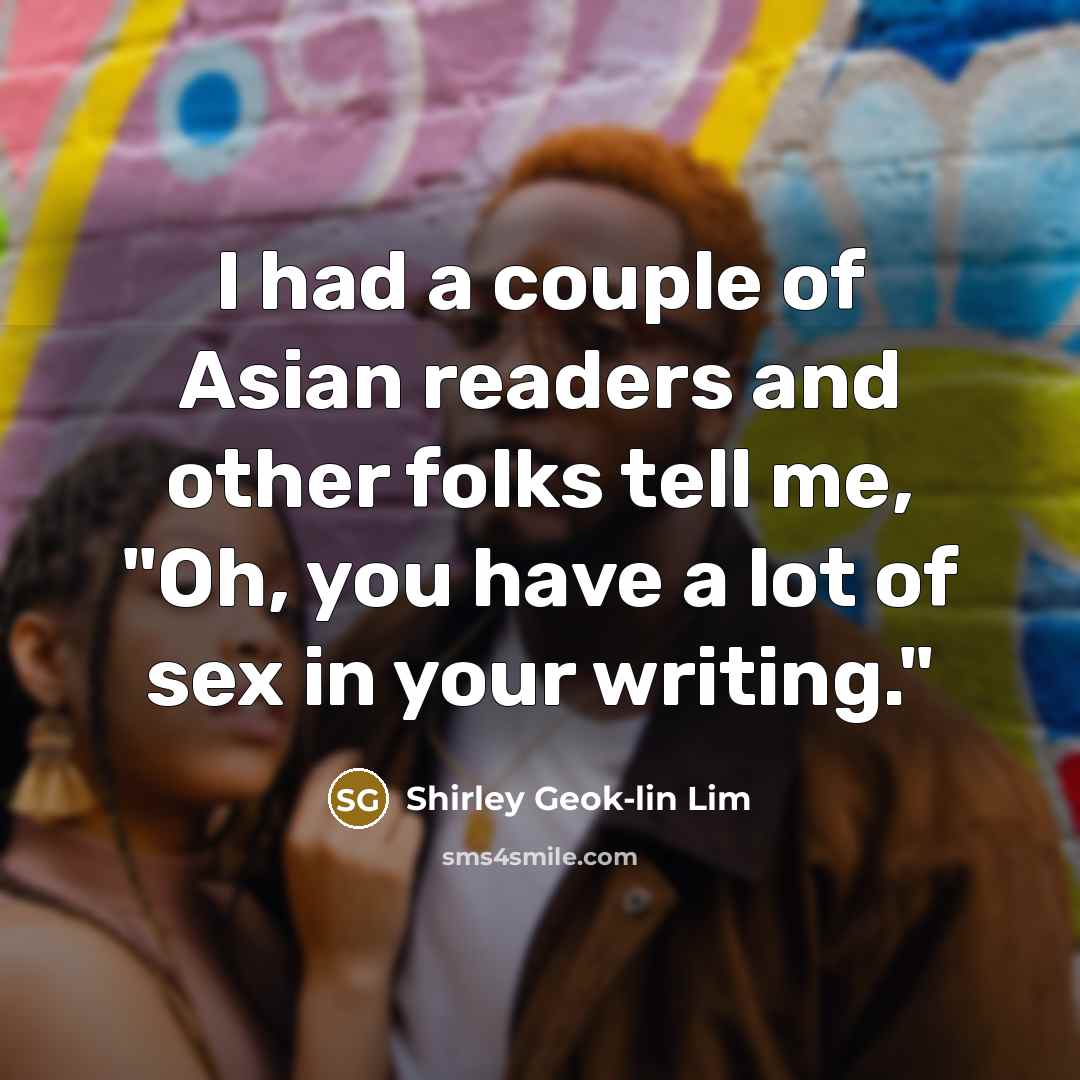 “I had a couple of Asian readers and other folks…” quote by Shirley Geok-lin Lim