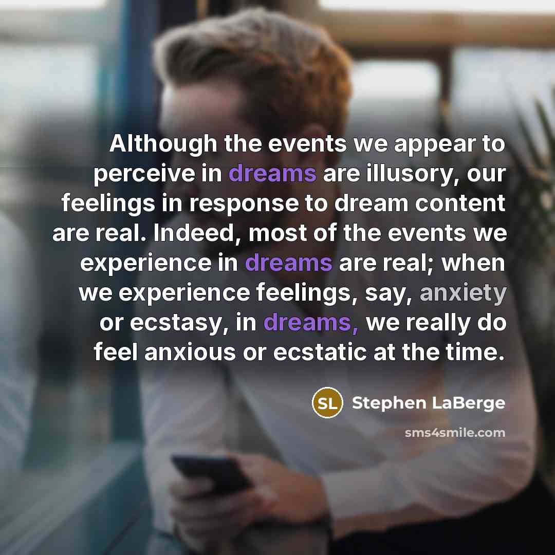 “Although the events we appear to perceive in dreams are…” quote by Stephen LaBerge