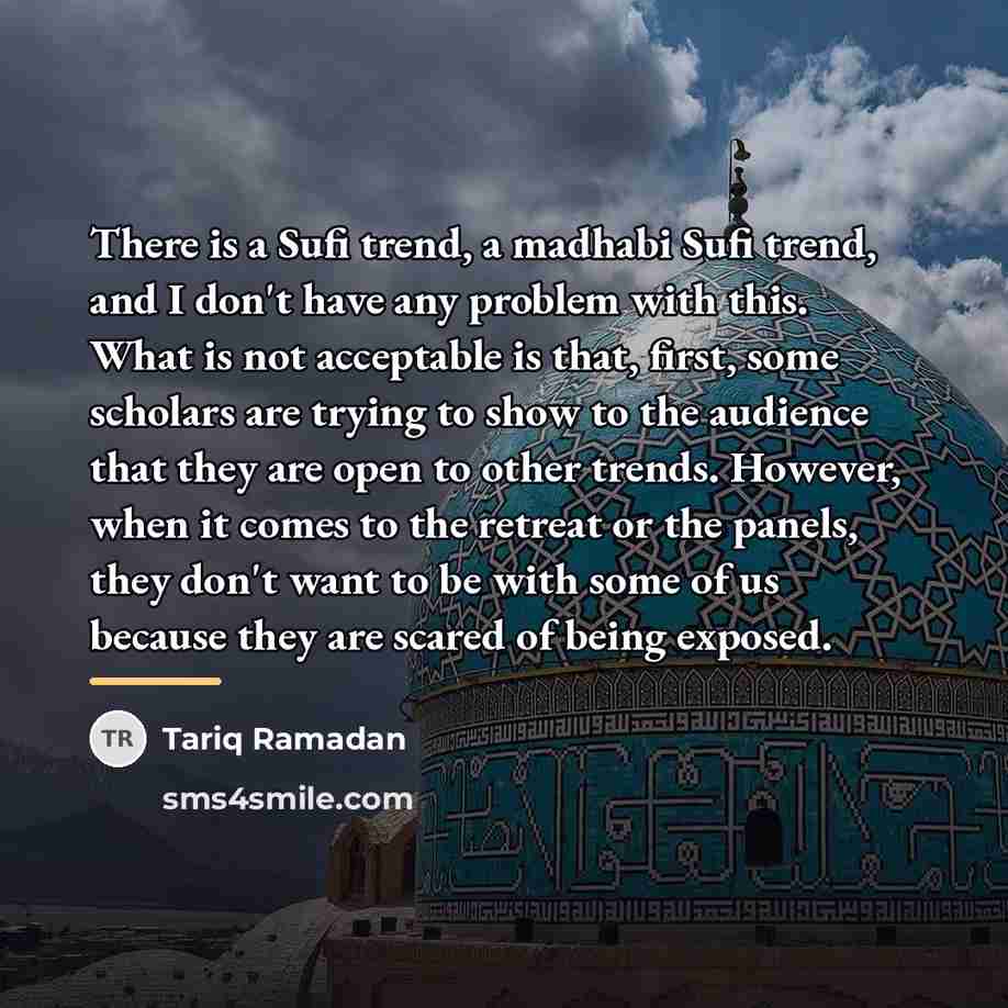 “There is a Sufi trend, a madhabi Sufi trend, and…” quote by Tariq Ramadan