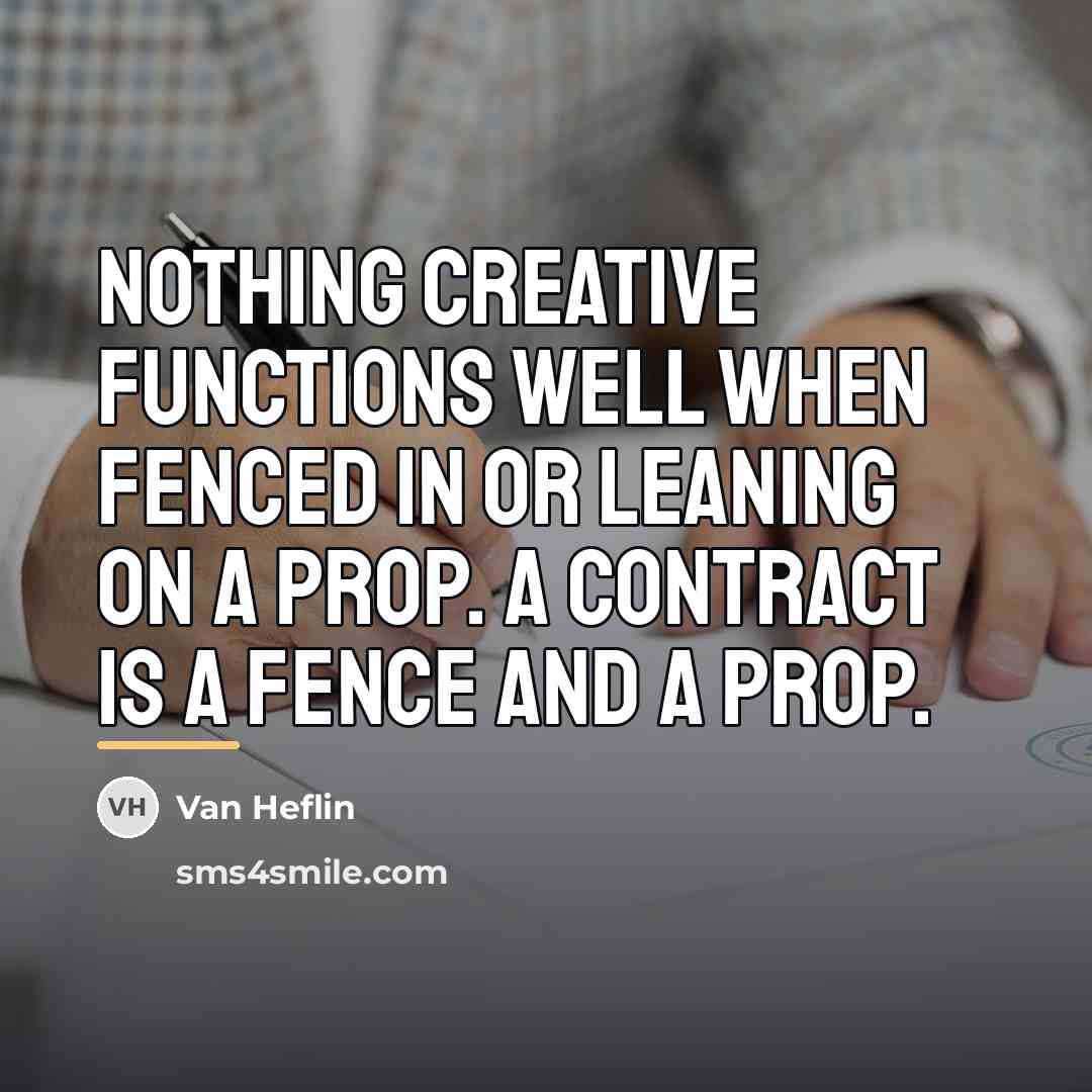 “Nothing creative functions well when fenced in or leaning on…” quote by Van Heflin