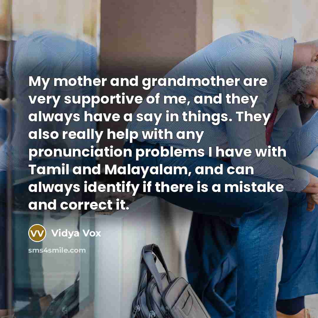 “My mother and grandmother are very supportive of me, and…” quote by Vidya Vox