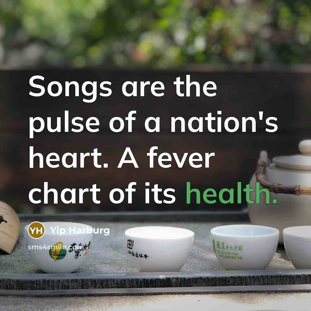 “Songs are the pulse of a nation's heart. A fever…” quote by Yip Harburg