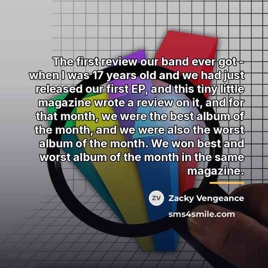 “The first review our band ever got - when I…” quote by Zacky Vengeance