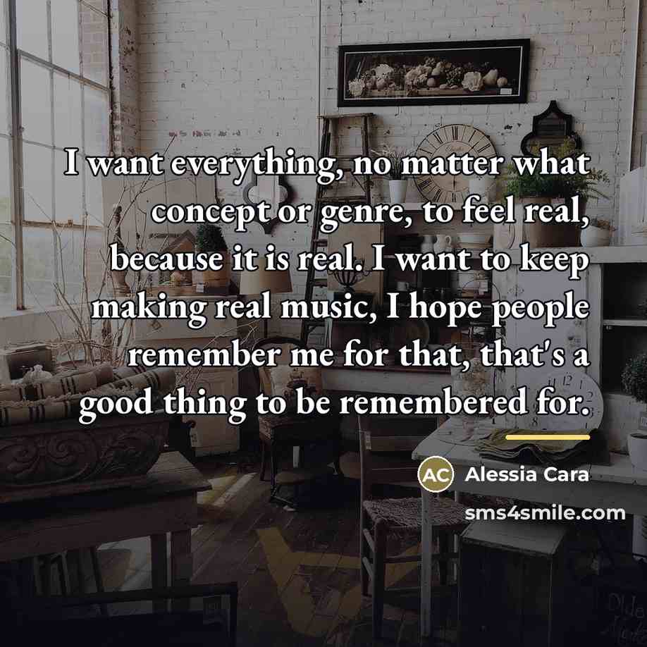 “I want everything, no matter what concept or genre, to…” quote by Alessia Cara