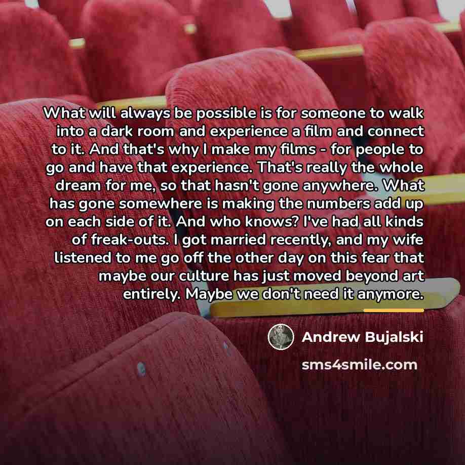“What will always be possible is for someone to walk…” quote by Andrew Bujalski
