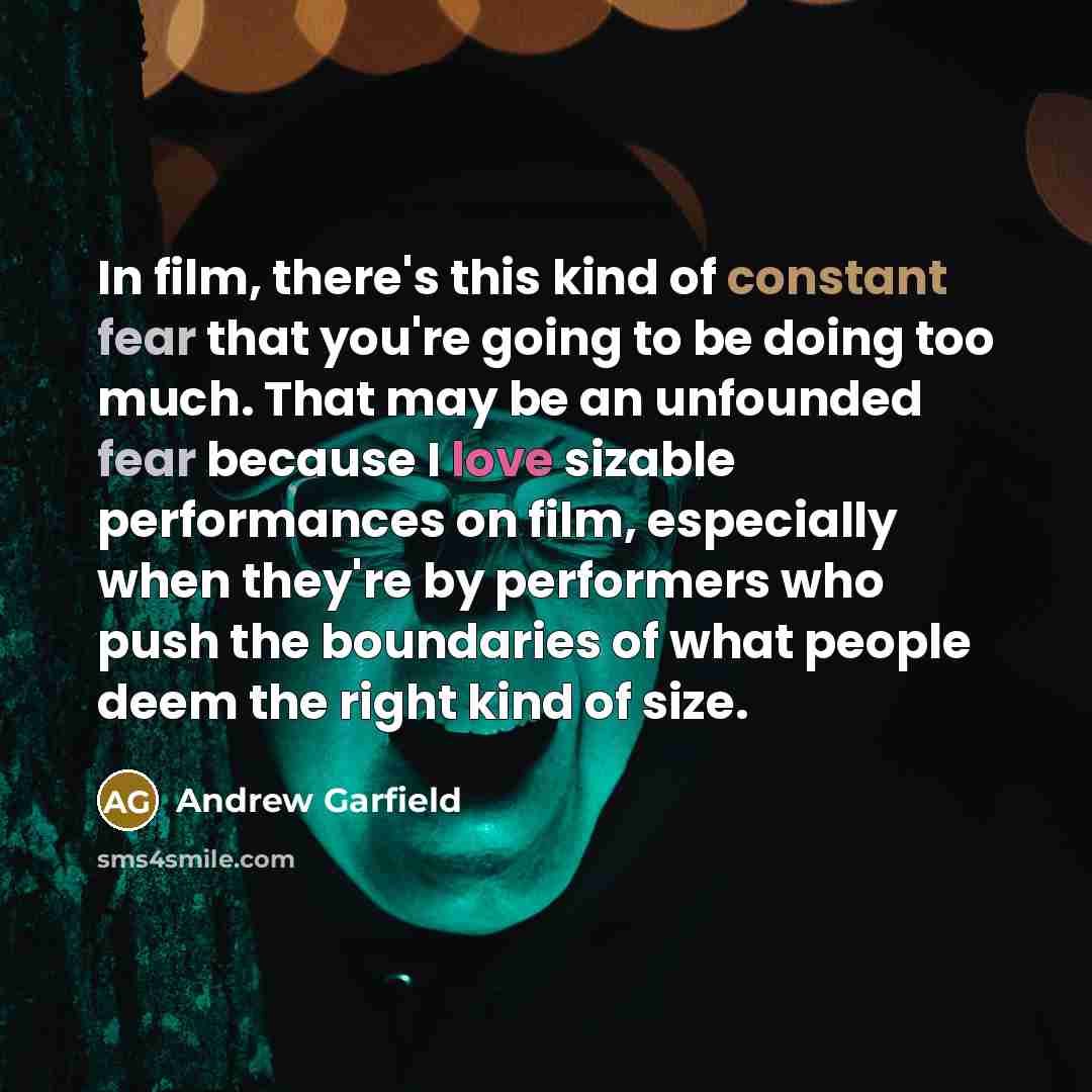“In film, there's this kind of constant fear that you're…” quote by Andrew Garfield