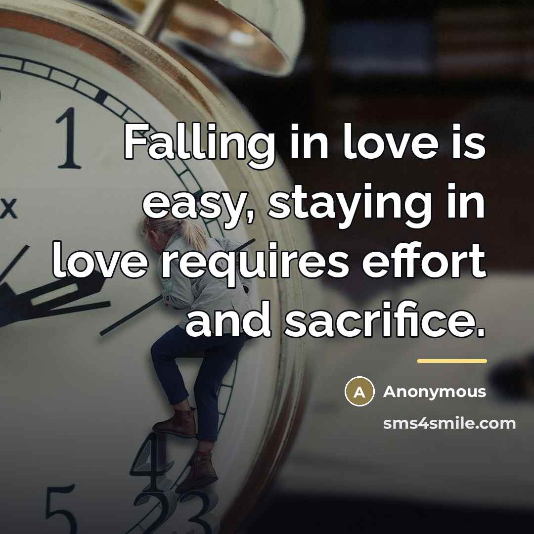 “Falling in love is easy, staying in love requires effort…” quote by Anonymous
