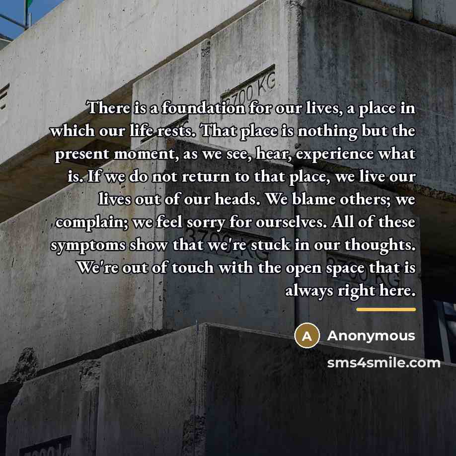 “There is a foundation for our lives, a place in…” quote by Anonymous