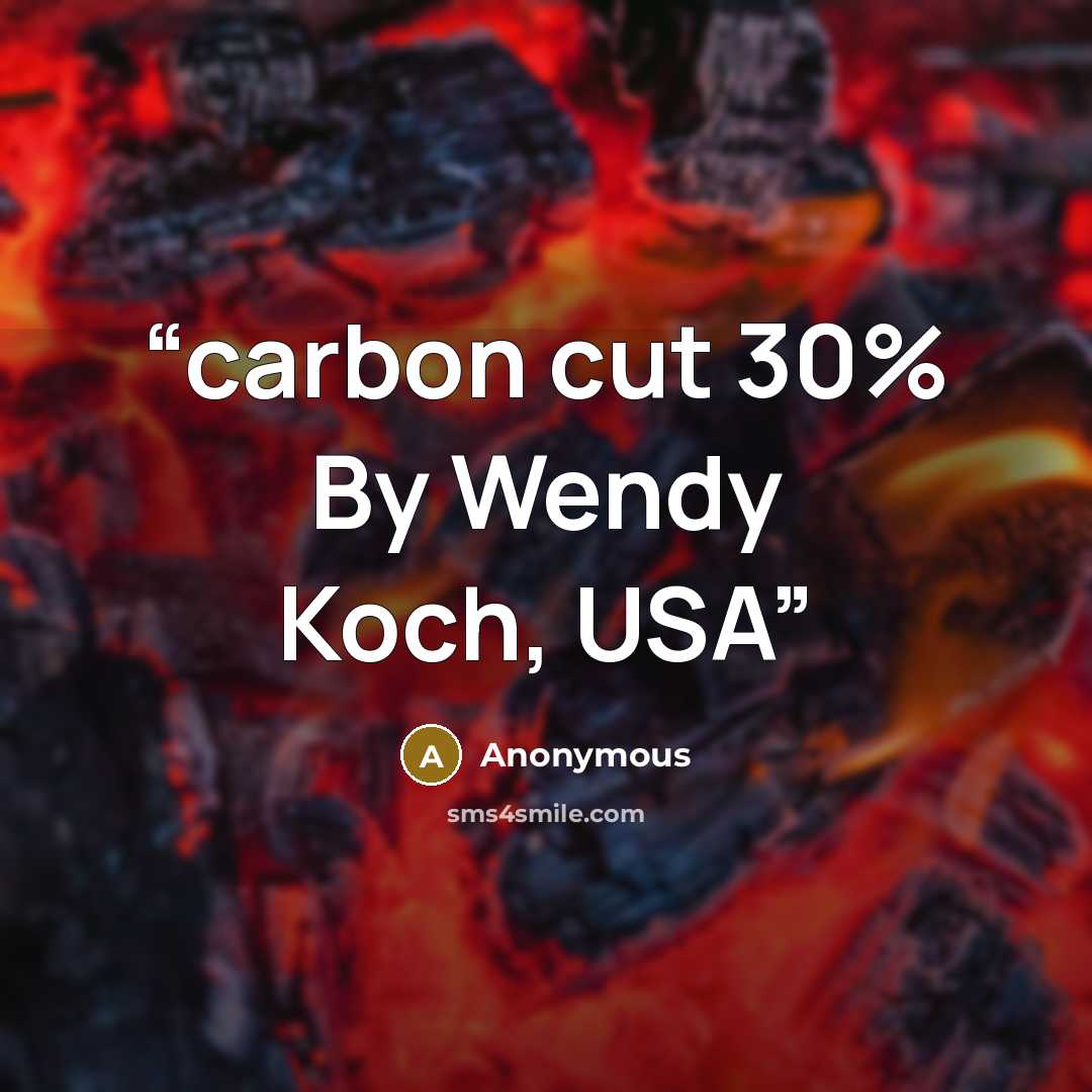 “carbon cut 30% By Wendy Koch, USA” quote by Anonymous