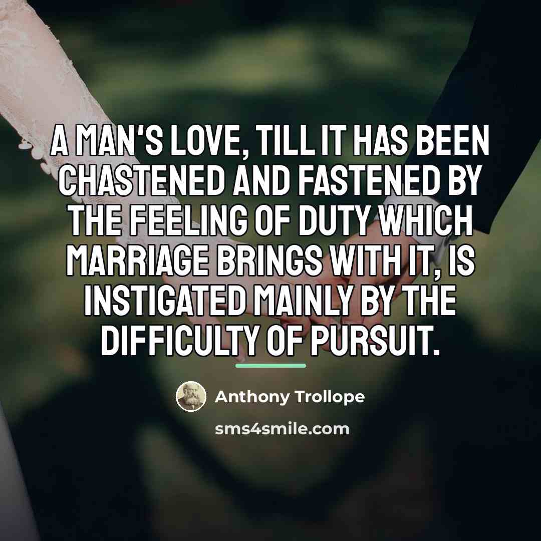 “A man's love, till it has been chastened and fastened…” quote by Anthony Trollope