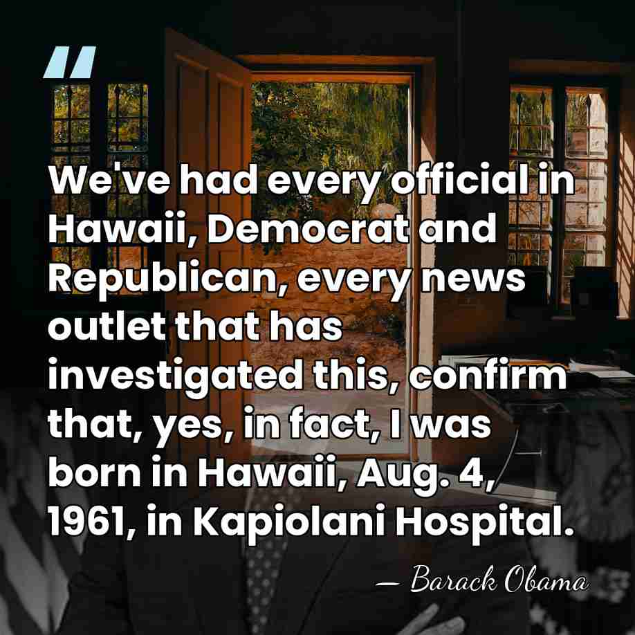 We've had every official in Hawaii, Democrat and Republican, every news outlet&hellip; - Barack Obama