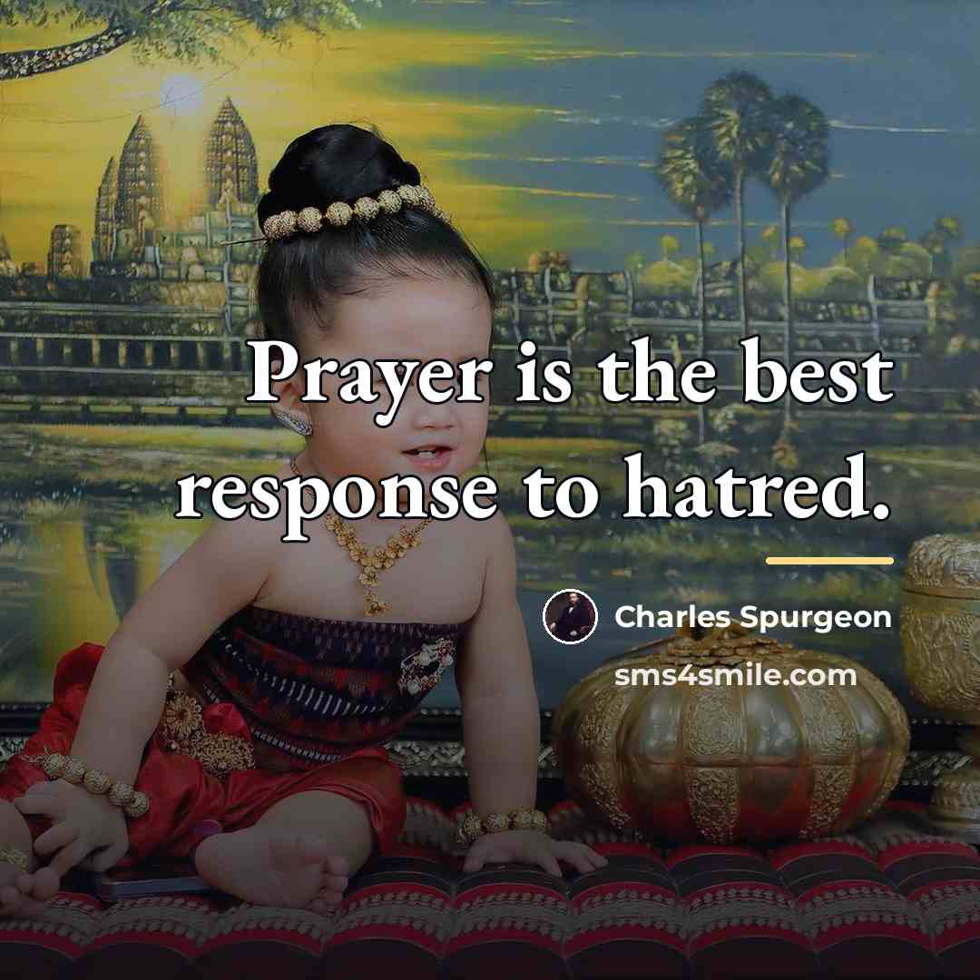 “Prayer is the best response to hatred.…” quote by Charles Spurgeon