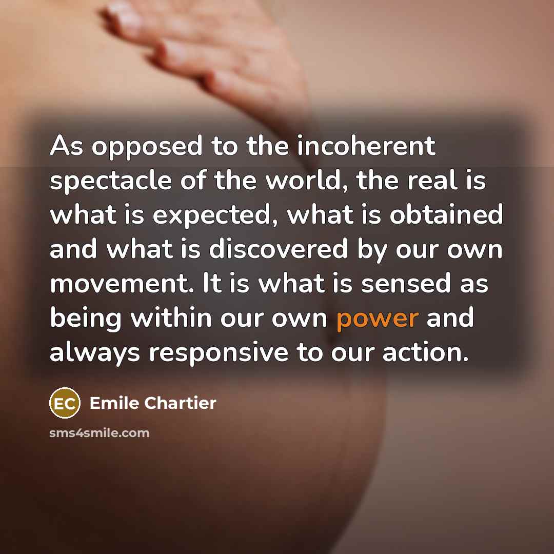 “As opposed to the incoherent spectacle of the world, the…” quote by Emile Chartier