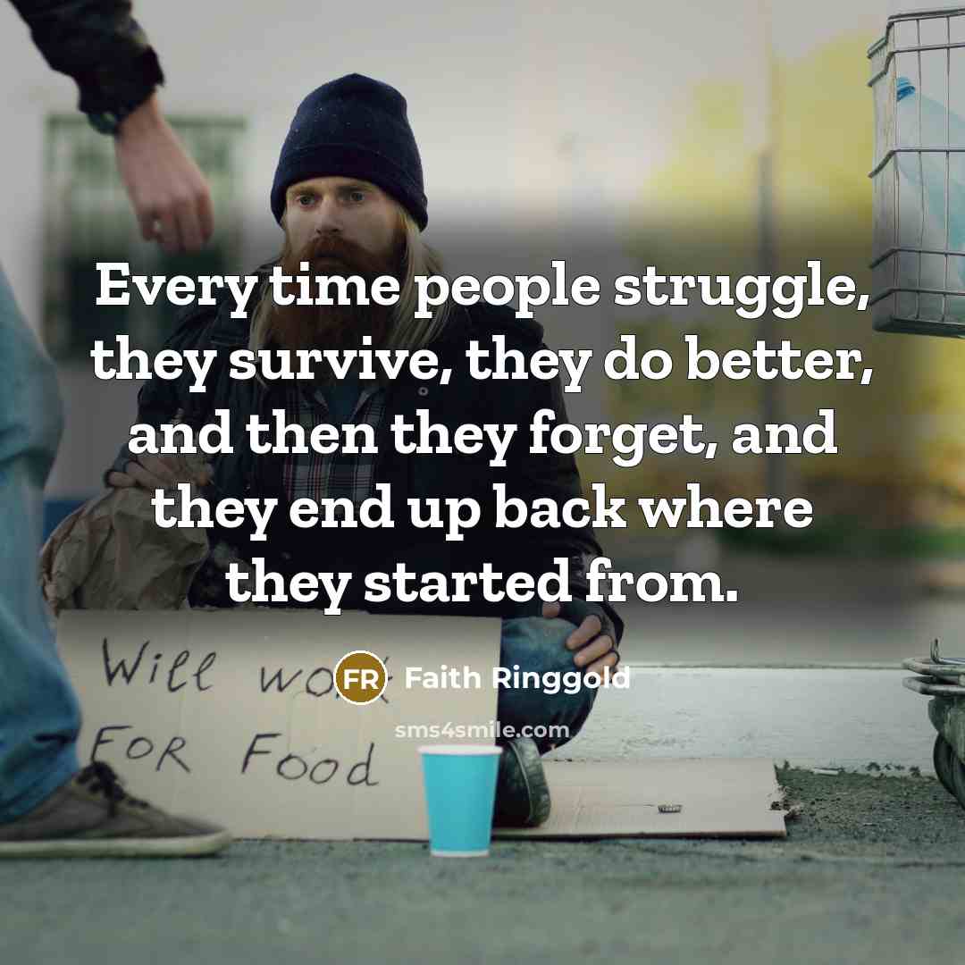 “Every time people struggle, they survive, they do better, and…” quote by Faith Ringgold