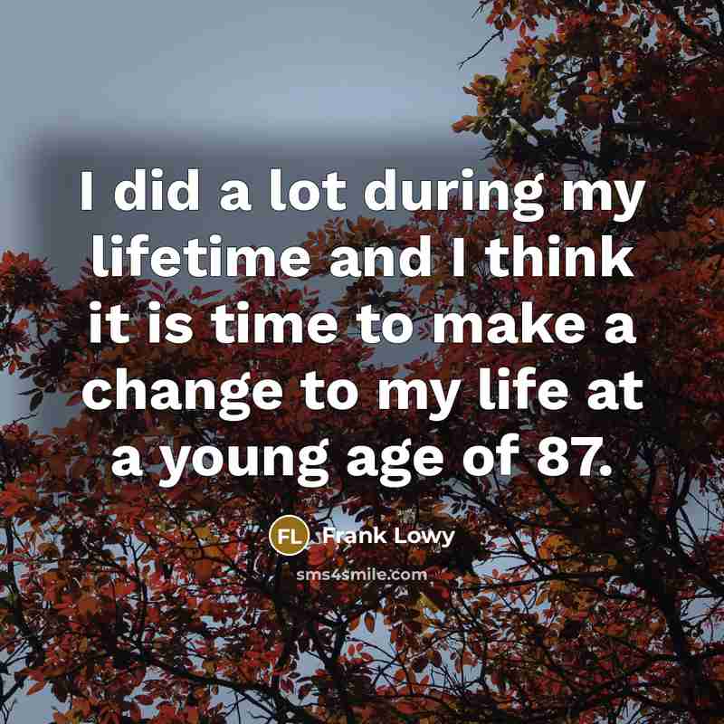 “I did a lot during my lifetime and I think…” quote by Frank Lowy