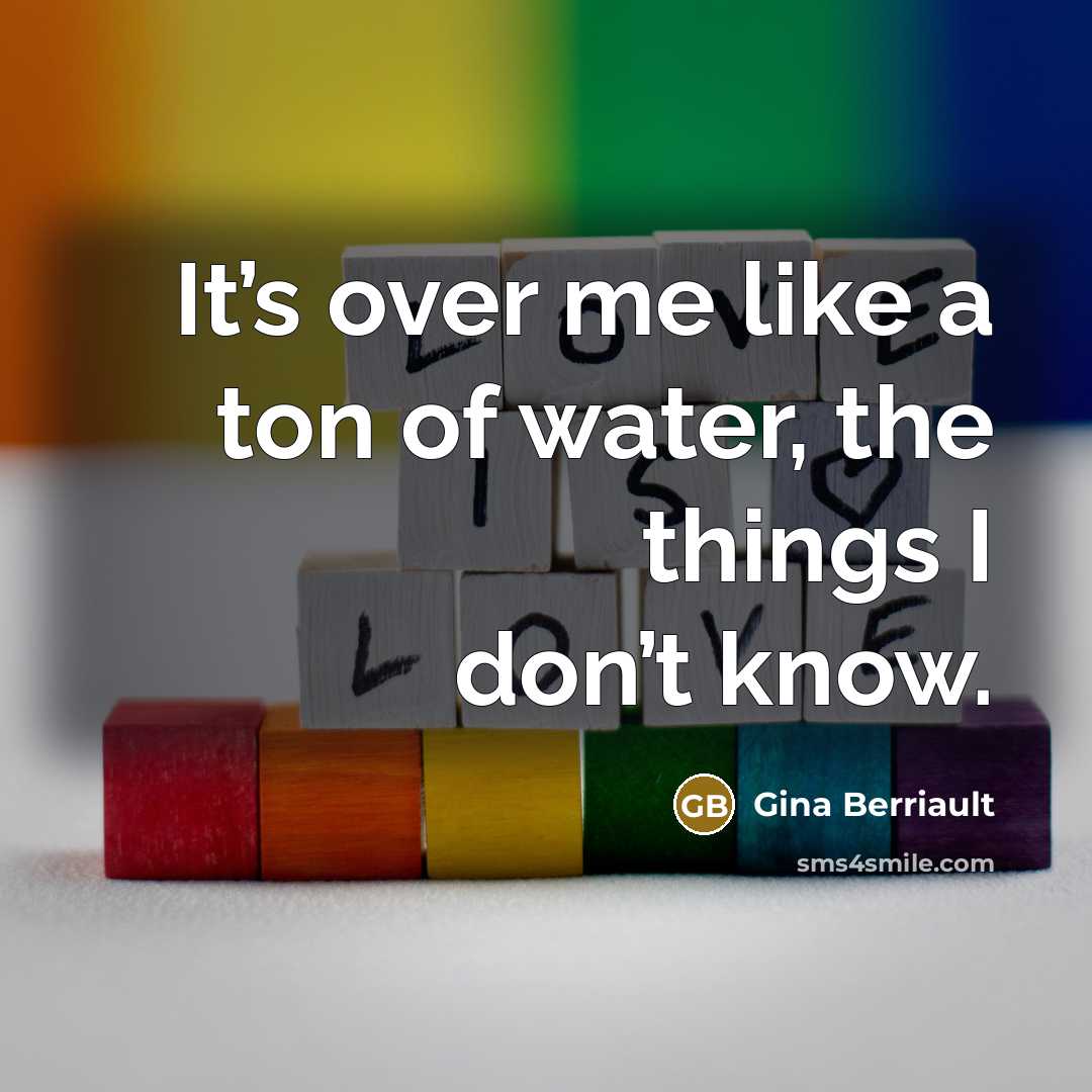“It’s over me like a ton of water, the things…” quote by Gina Berriault