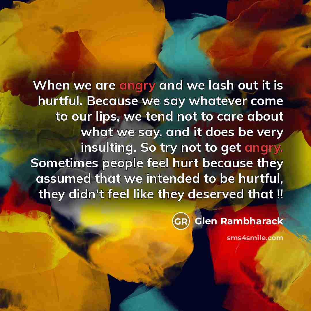 “When we are angry and we lash out it is…” quote by Glen Rambharack