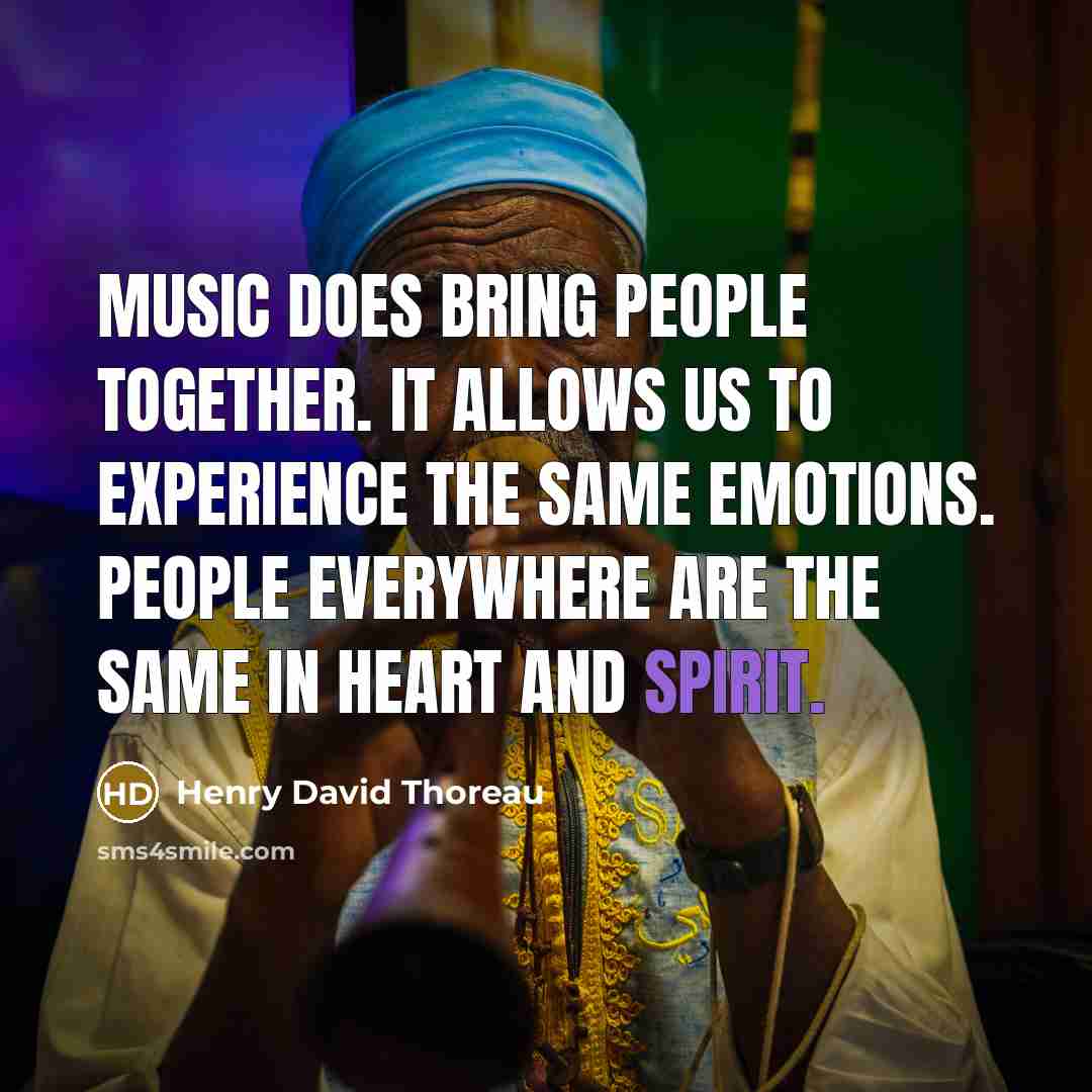 “Music does bring people together. It allows us to experience…” quote by Henry David Thoreau