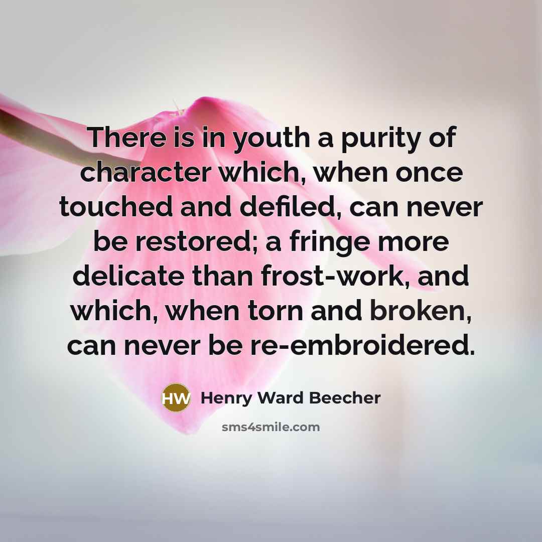“There is in youth a purity of character which, when…” quote by Henry Ward Beecher