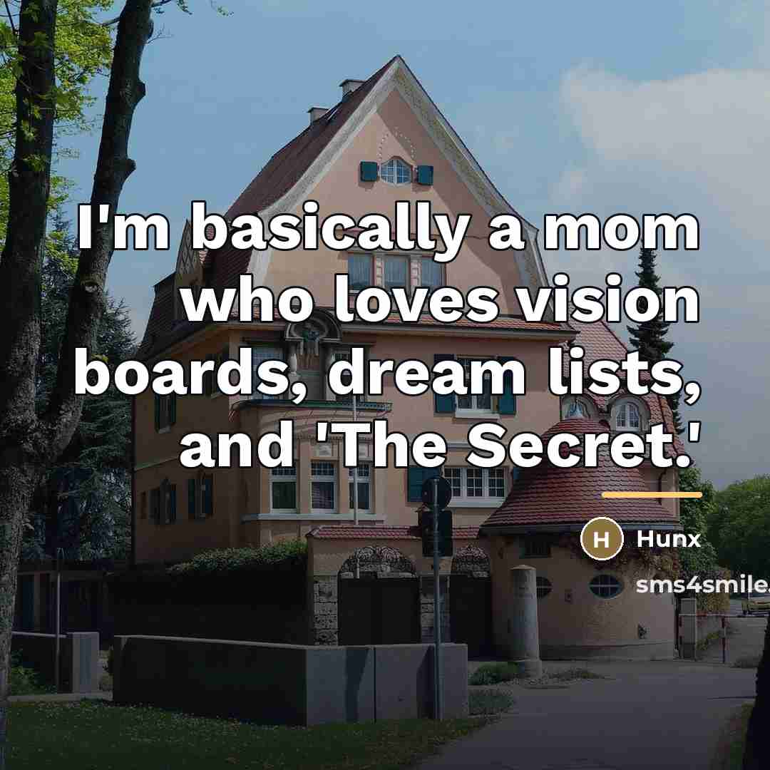 “I'm basically a mom who loves vision boards, dream lists,…” quote by Hunx