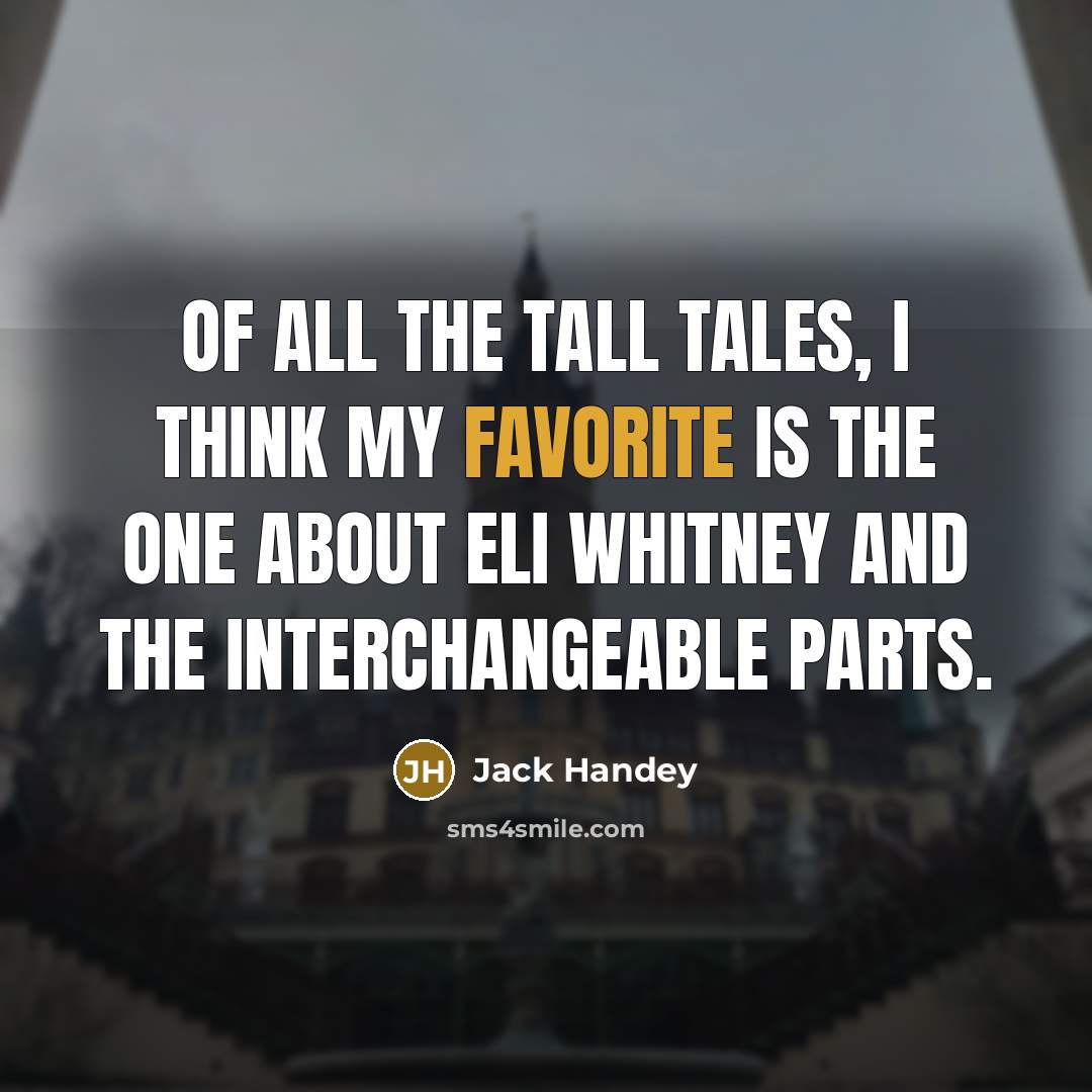 “Of all the tall tales, I think my favorite is…” quote by Jack Handey