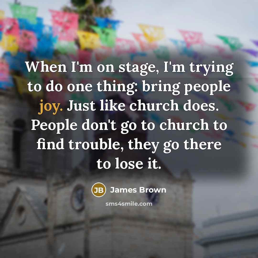 “When I'm on stage, I'm trying to do one thing:…” quote by James Brown