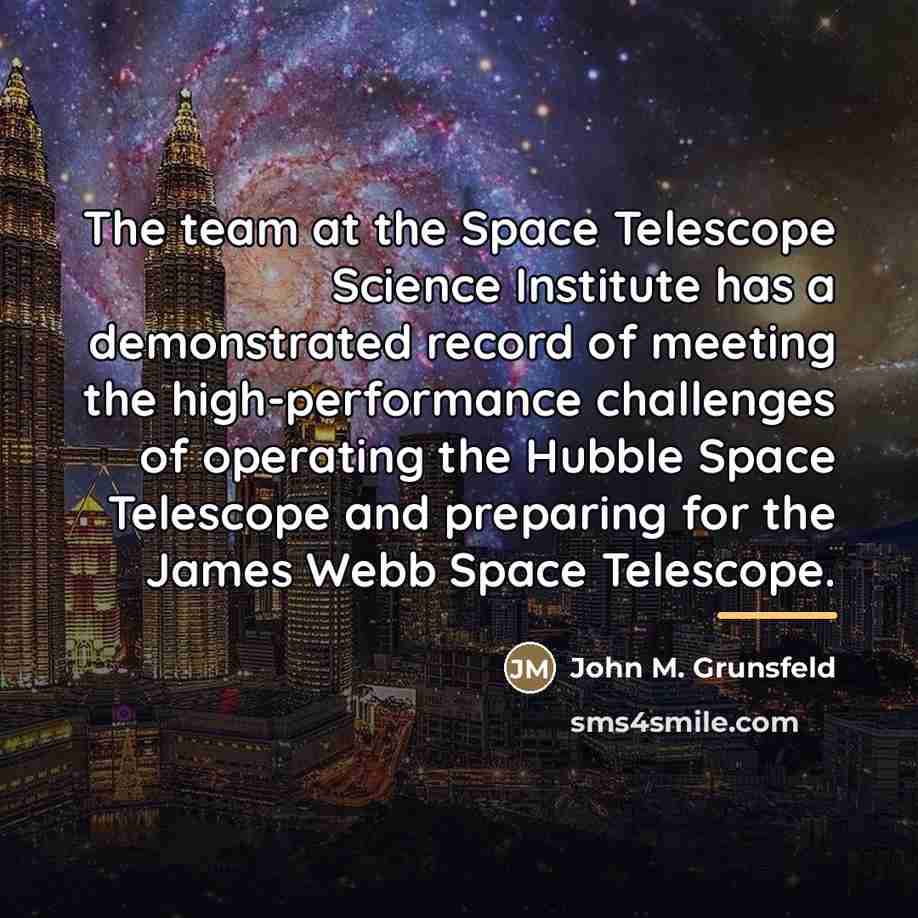 “The team at the Space Telescope Science Institute has a…” quote by John M. Grunsfeld