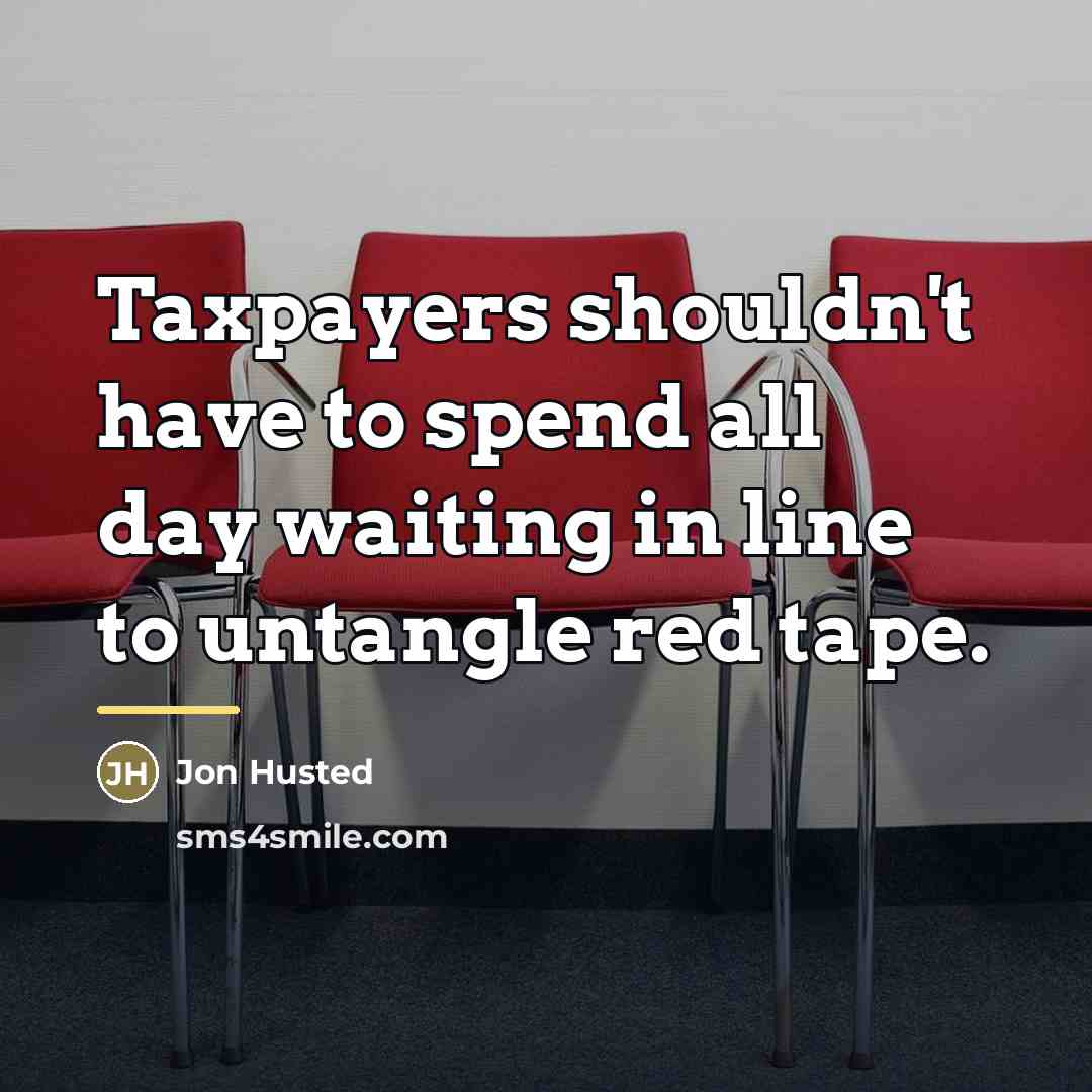 “Taxpayers shouldn't have to spend all day waiting in line…” quote by Jon Husted