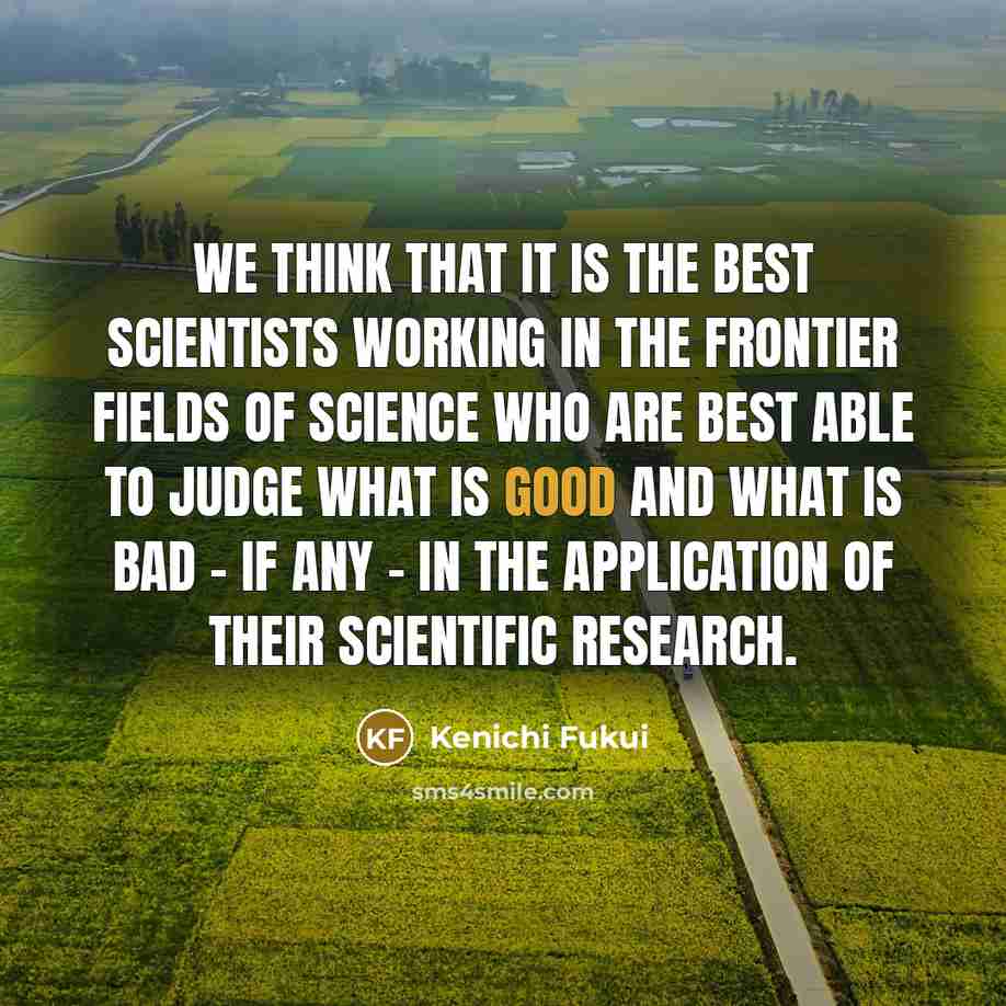 “We think that it is the best scientists working in…” quote by Kenichi Fukui