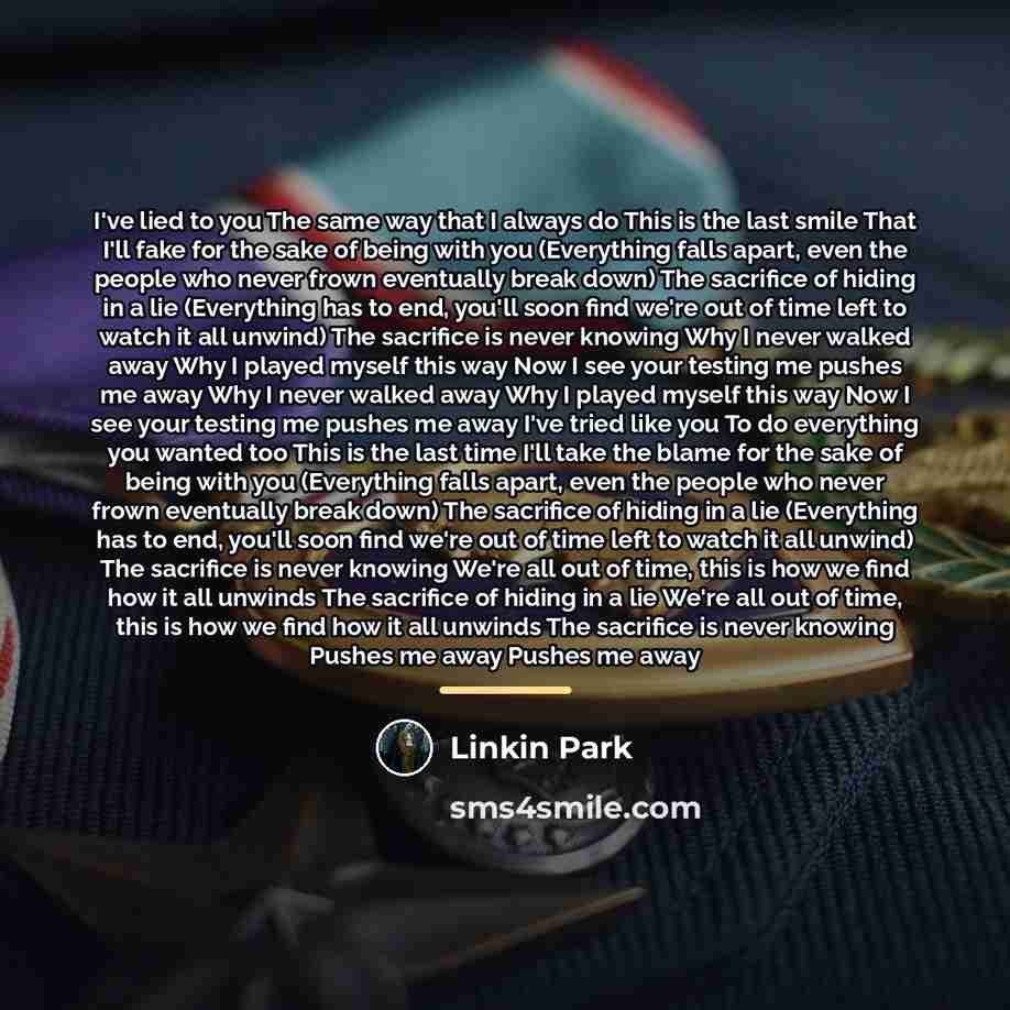 “I've lied to you The same way that I always…” quote by Linkin Park