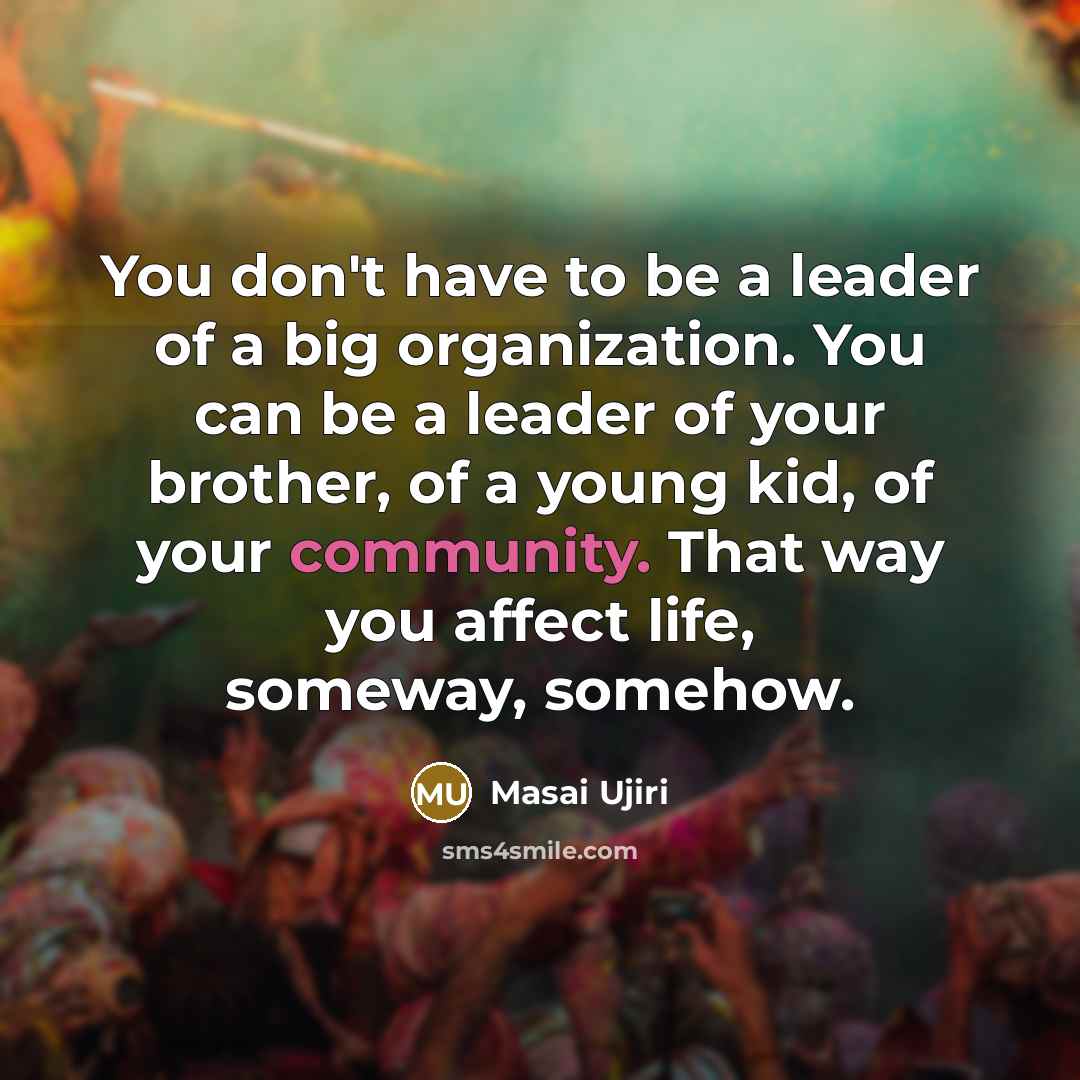 “You don't have to be a leader of a big…” quote by Masai Ujiri
