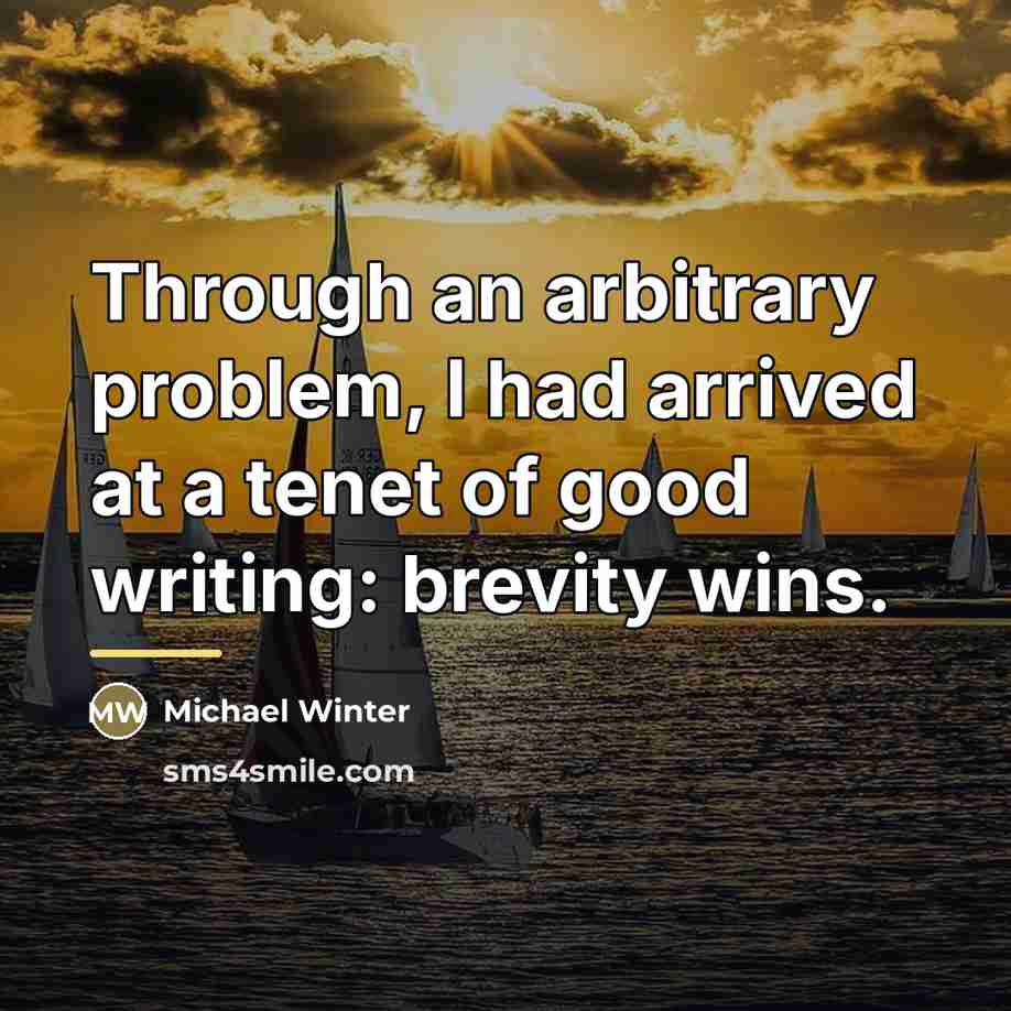 “Through an arbitrary problem, I had arrived at a tenet…” quote by Michael Winter