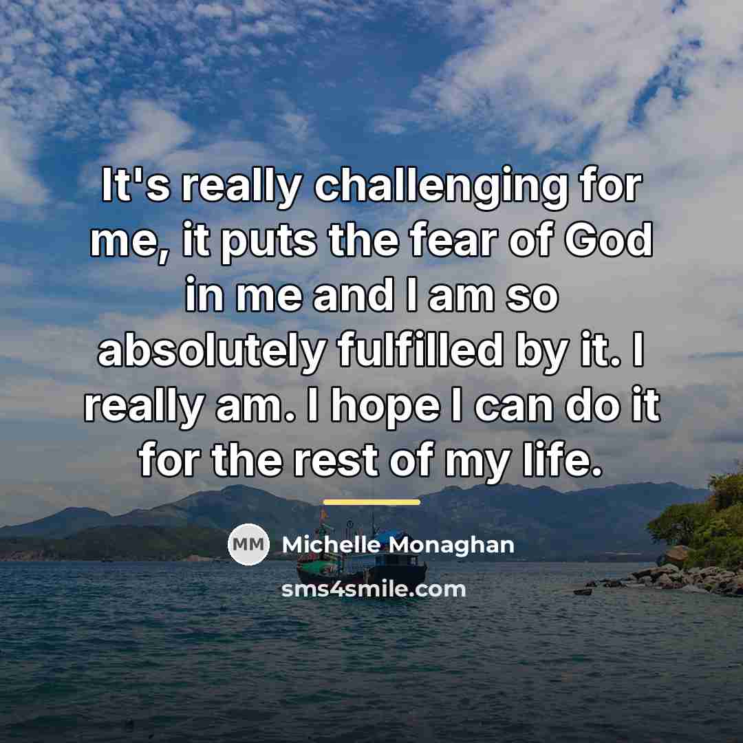 “It's really challenging for me, it puts the fear of…” quote by Michelle Monaghan