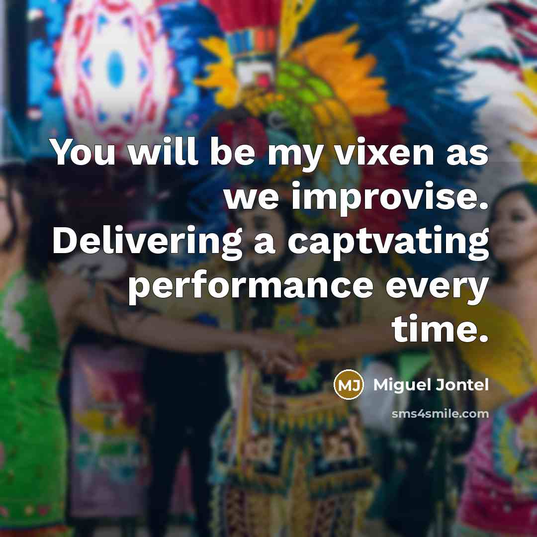 “You will be my vixen as we improvise. Delivering a…” quote by Miguel Jontel